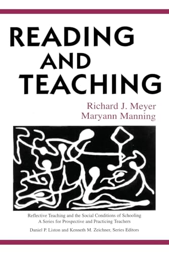 9780805854299: Reading and Teaching (Reflective Teaching and the Social Conditions of Schooling Series)