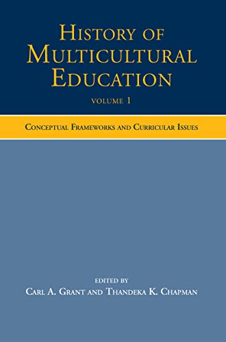 Stock image for History of Multicultural Education Volume 1: Conceptual Frameworks and Curricular Issues: Conceptual Frameworks and Curricular Issues v. 1 for sale by Chiron Media