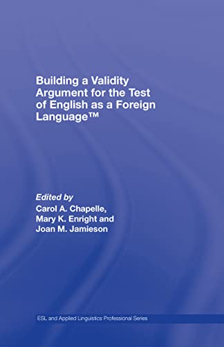 9780805854558: Building a Validity Argument for the Test of English as a Foreign Language™ (ESL & Applied Linguistics Professional Series)