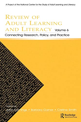 Stock image for Review of Adult Learning and Literacy, Volume 6: Connecting Research, Policy, and Practice - A Project of the National Center for the Study of Adult Learning and Literacy for sale by Chiron Media