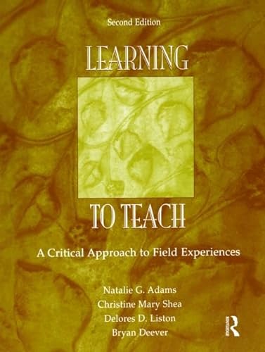 Imagen de archivo de Learning to Teach: A Critical Approach to Field Experiences a la venta por ThriftBooks-Atlanta