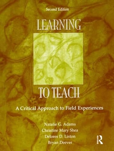 9780805854701: Learning to Teach: A Critical Approach to Field Experiences