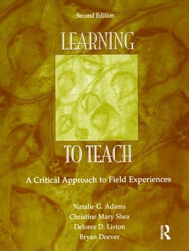 Stock image for Learning to Teach : A Critical Approach to Field Experiences for sale by Better World Books