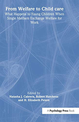 Beispielbild fr From Welfare to Childcare: What Happens to Young Children When Mothers Exchange Welfare for Work? zum Verkauf von Anybook.com