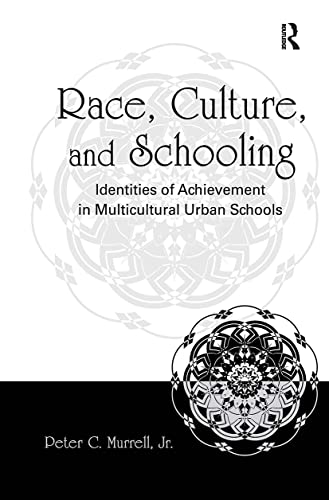 9780805855371: Race, Culture, and Schooling: Identities of Achievement in Multicultural Urban Schools