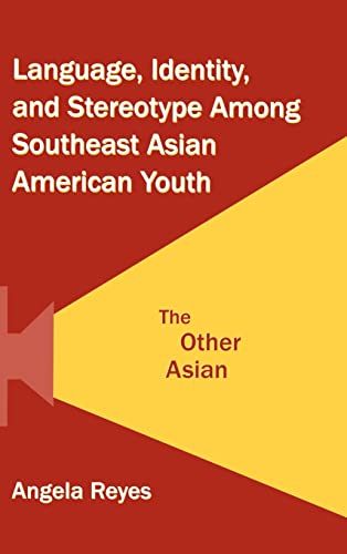 Beispielbild fr Language, Identity, and Stereotype Among Southeast Asian American Youth: The Other Asian zum Verkauf von HPB-Red