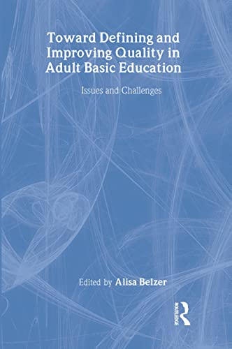 Stock image for Toward Defining and Improving Quality in Adult Basic Education: Issues and Challenges (Rutgers Invitational Symposium on Education Series) for sale by Chiron Media