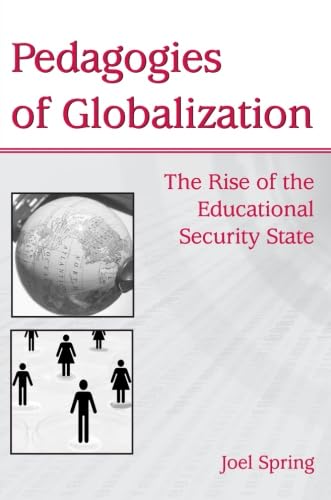 9780805855579: Pedagogies of Globalization: The Rise of the Educational Security State (Sociocultural, Political, and Historical Studies in Education)