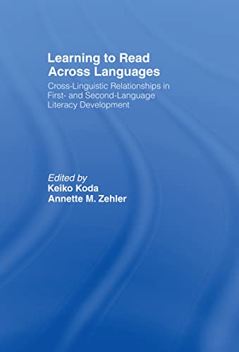 Stock image for Learning to Read Across Languages: Cross-Linguistic Relationships in First- and Second-Language Literacy Development for sale by Chiron Media