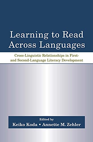 Stock image for Learning to Read Across Languages: Cross-Linguistic Relationships in First- and Second-Language Literacy Development for sale by HPB-Red