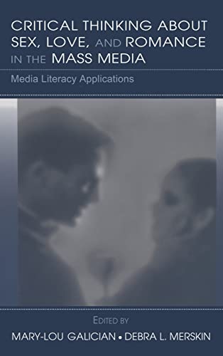 Stock image for Critical Thinking About Sex, Love, and Romance in the Mass Media: Media Literacy Applications for sale by Blackwell's
