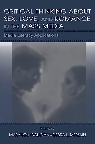 Stock image for Critical Thinking About Sex, Love, and Romance in the Mass Media for sale by Blackwell's