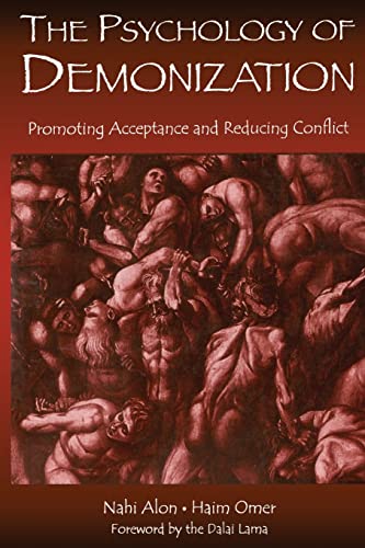 Stock image for The Psychology of Demonization : Promoting Acceptance and Reducing Conflict for sale by Better World Books