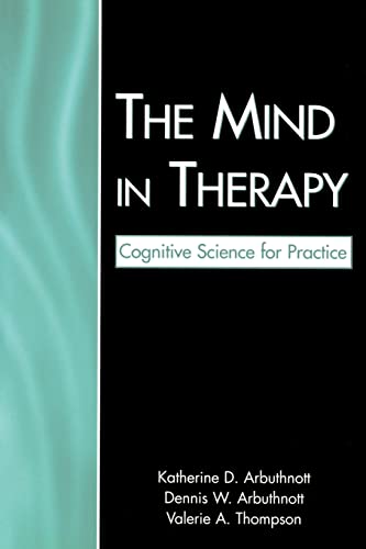 Beispielbild fr The Mind in Therapy: Cognitive Science for Practice zum Verkauf von Books From California