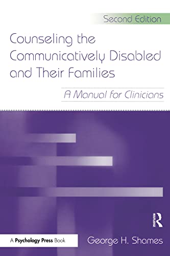 Stock image for Counseling the Communicatively Disabled and Their Families: A Manual for Clinicians, Second Edition for sale by Smith Family Bookstore Downtown