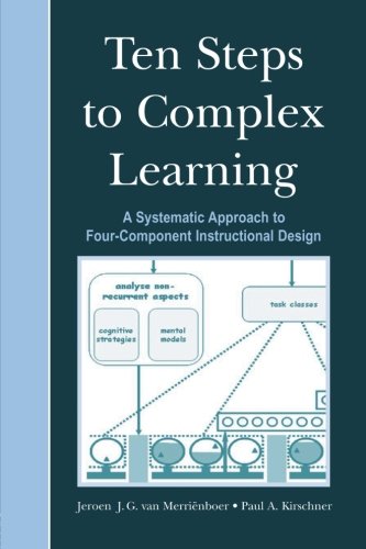 Imagen de archivo de Ten Steps to Complex Learning: A Systematic Approach to Four-Component Instructional Design a la venta por GF Books, Inc.