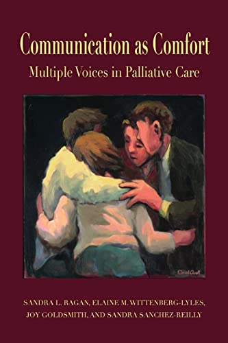 Stock image for Communication As Comfort : Multiple Voices in Palliative Care for sale by Better World Books