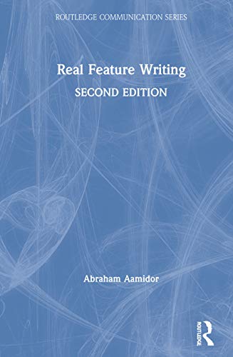 9780805858310: Real Feature Writing: Story Shapes and Writing Strategies from the Real World of Journalism (Routledge Communication Series)