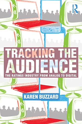 Stock image for Tracking the Audience: The Ratings Industry From Analog to Digital for sale by THE SAINT BOOKSTORE