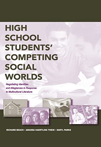 Stock image for High School Students' Competing Social Worlds: Negotiating Identities and Allegiances in Response to Multicultural Literature for sale by Chiron Media