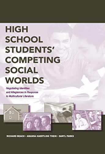9780805858549: High School Students' Competing Social Worlds: Negotiating Identities and Allegiances in Response to Multicultural Literature