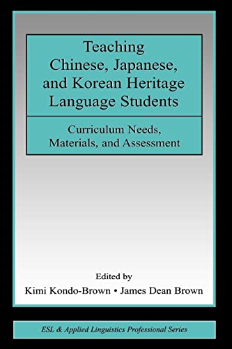 Beispielbild fr Teaching Chinese, Japanese, and Korean Heritage Language Students : Curriculum Needs, Materials, and Assessment zum Verkauf von Blackwell's