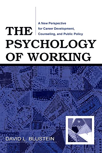 Beispielbild fr The Psychology of Working: A New Perspective for Career Development, Counseling, and Public Policy (Lea Series in Counseling and Psychotherapy) zum Verkauf von BooksRun