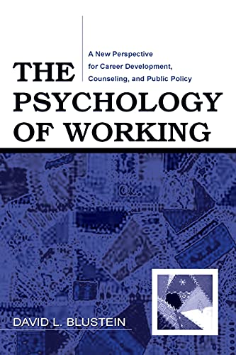 Stock image for The Psychology of Working: A New Perspective for Career Development, Counseling, and Public Policy for sale by ThriftBooks-Dallas