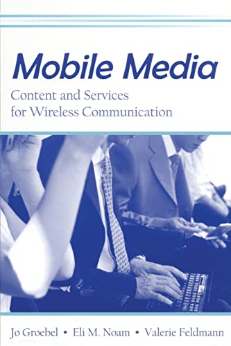 Stock image for Mobile Media: Content and Services for Wireless Communications: Content and Servies for Wireless Communications (European Institute for the Media) for sale by medimops