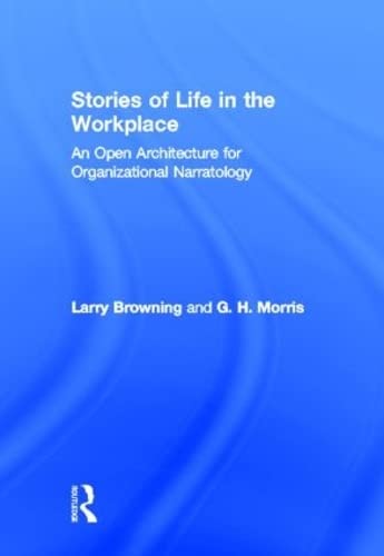 Stock image for Stories of Life in the Workplace: An Open Architecture for Organizational Narratology (Routledge Communication Series) for sale by Chiron Media
