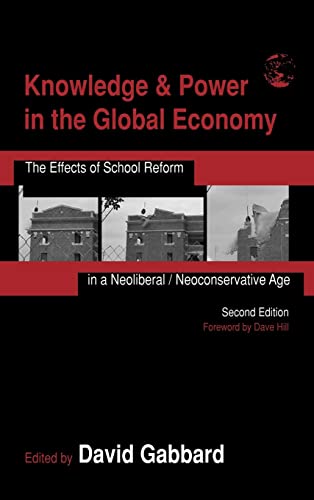 Beispielbild fr Knowledge and Power in the Global Economy: The Effects of School Reform in a Neoliberal/Neoconservative Age (Sociocultural, Political and Historical Studies in Education) zum Verkauf von Chiron Media