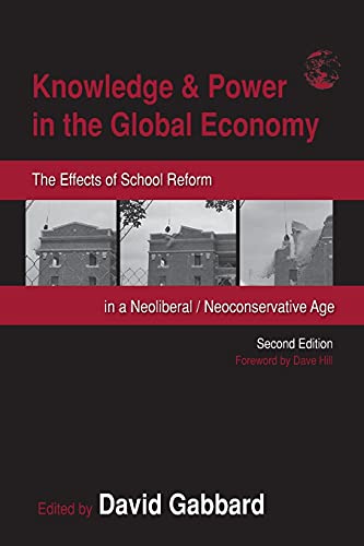 Stock image for Knowledge & Power In Global Economy: The Effects of School Reform in a Neoliberal / Neoconservative Age (Sociocultural, Political and Historical Studies in Education) for sale by Chiron Media
