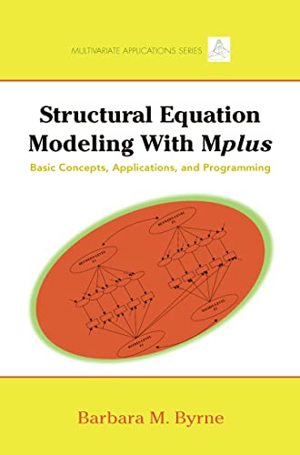Imagen de archivo de Structural Equation Modeling with Mplus: Basic Concepts, Applications, and Programming (Multivariate Applications Series) a la venta por Small World Books