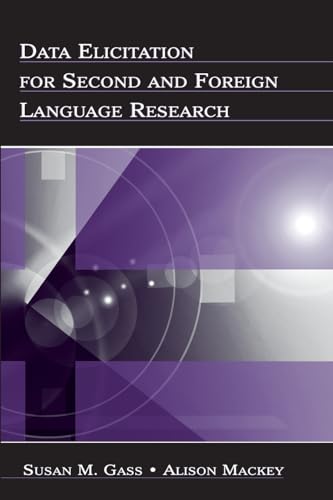 Data Elicitation for Second and Foreign Language Research (Second Language Acquisition Research Series) (9780805860351) by Gass, Susan M.