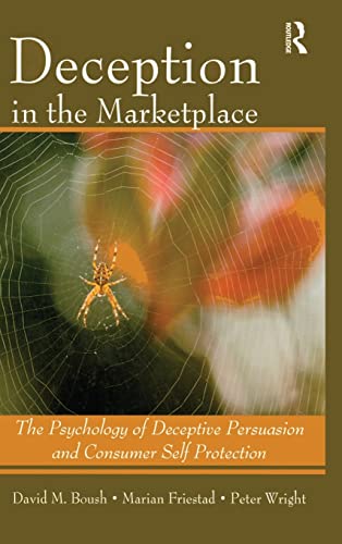 Deception In The Marketplace: The Psychology of Deceptive Persuasion and Consumer Self-Protection (9780805860863) by Boush, David M.; Friestad, Marian; Wright, Peter