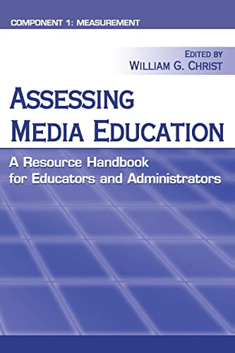 Stock image for Assessing Media Education: A Resource Handbook for Educators and Administrators: Component 1: Measurement: Measurement Component 1 (Routledge Communication Series) for sale by Chiron Media