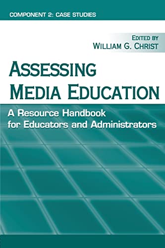 9780805860931: Assessing Media Education: A Resource Handbook for Educators and Administrators: Component 2: Case Studies (Routledge Communication Series)