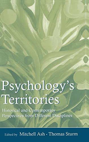 Beispielbild fr Psychology's Territories: Historical and Contemporary Perspectives From Different Disciplines zum Verkauf von Blackwell's