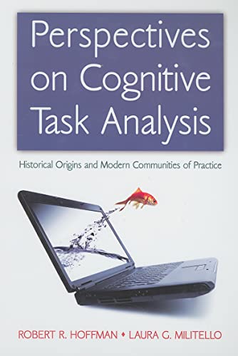 Perspectives on Cognitive Task Analysis: Historical Origins and Modern Communities of Practice (Expertise: Research and Applications Series) (9780805861402) by Robert R. Hoffman; Laura G. Militello