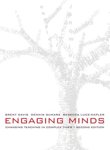 Engaging Minds: Changing Teaching in Complex Times (9780805862874) by Davis, Brent; Sumara, Dennis; Luce-Kapler, Rebecca