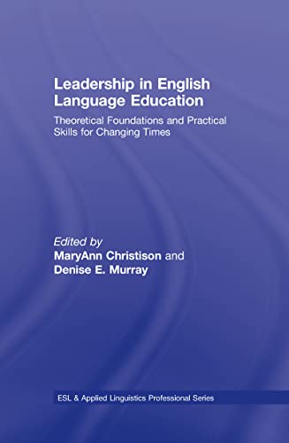 Stock image for Leadership in English Language Education: Theoretical Foundations and Practical Skills for Changing Times (ESL & Applied Linguistics Professional Series) for sale by Chiron Media
