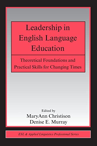 Beispielbild fr Leadership in English Language Education : Theoretical Foundations and Practical Skills for Changing Times zum Verkauf von Better World Books: West