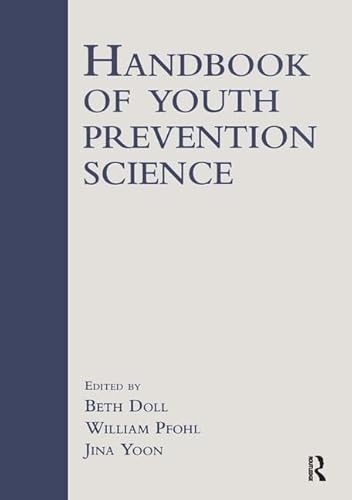 Handbook of Youth Prevention Science. Routledge. 2010. - DOLL, BETH; PFOHL, WILLIAM; YOON, JINA S.