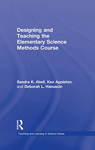 Stock image for Designing and Teaching the Elementary Science Methods Course (Teaching and Learning in Science Series) for sale by Chiron Media