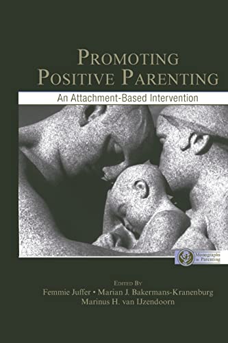 Imagen de archivo de Promoting Positive Parenting: An Attachment-Based Intervention (Monographs in Parenting Series) a la venta por WorldofBooks