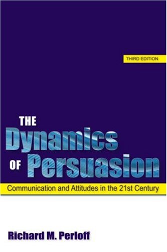 Beispielbild fr The Dynamics of Persuasion: Communication and Attitudes in the 21st Century (Routledge Communication Series) zum Verkauf von HALCYON BOOKS