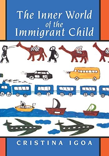 Imagen de archivo de The Inner World of the Immigrant Child a la venta por Better World Books