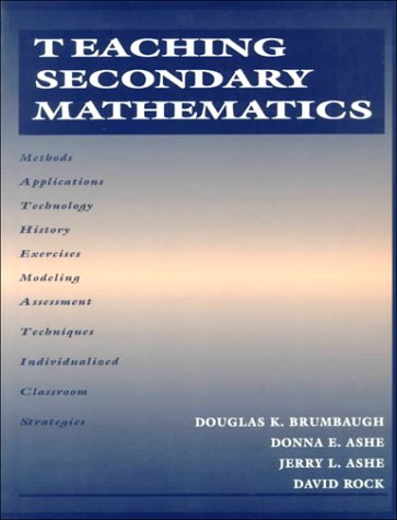 Teaching Secondary Mathematics (9780805880373) by Brumbaugh, Douglas K.; Ashe, Donna E.; Ashe, Jerry L.; Rock, David