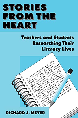 Imagen de archivo de Stories From the Heart: Teachers and Students Researching their Literacy Lives a la venta por ThriftBooks-Dallas