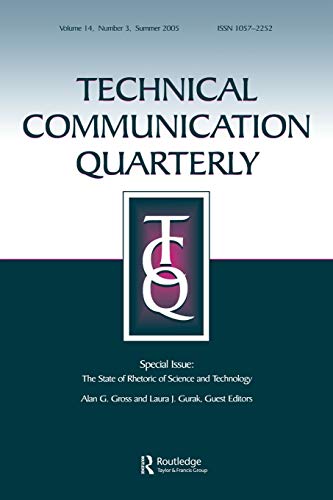 The State of Rhetoric of Science and Technology: A Special Issue of Technical Communication Quarterly - Alan G. Gross